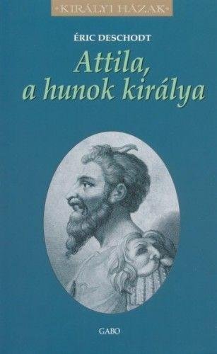 Attila, a hunok királya