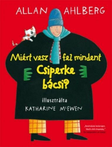 Miért vesz fel mindent Csiperke bácsi?