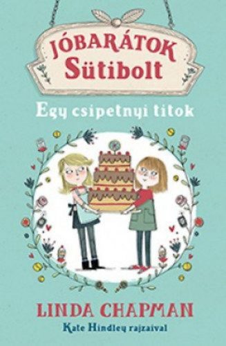 Egy csipetnyi titok - Jóbarátok sütibolt 2.