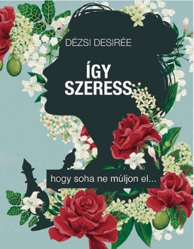 Így szeress... - hogy soha ne múljon el