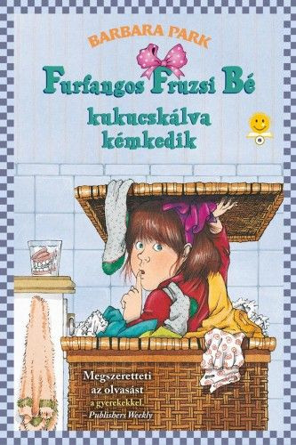 Furfangos Fruzsi Bé kukucskálva kémkedik - Furfangos Fruzsi Bé 4.