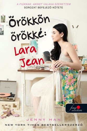 Örökkön örökké: Lara Jean - A fiúknak, akiket valaha szerettem 3.