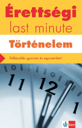 Érettségi – Last minute – Történelem