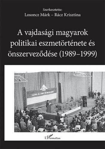 A vajdasági magyarok politikai eszmetörténete és önszerveződése (1989–1999)