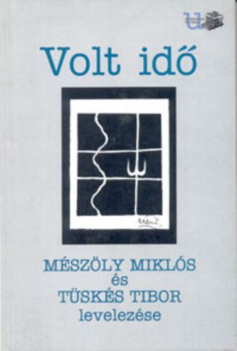 Volt idő - Mészöly Miklós és Tüskés Tibor levelezése