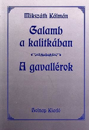 Galamb a kalitkában - A Gavallérok