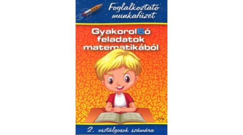 Gyakorol6ó feladatok matematikából 2. osztályosok számára