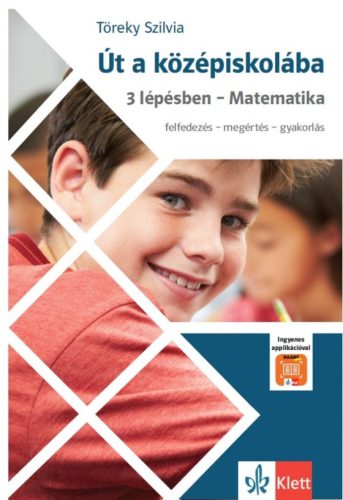 Út a középiskolába 3 lépésben – Matematika + Applikáció