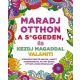 Maradj otthon a s*ggeden, és kezdj magaddal valamit!