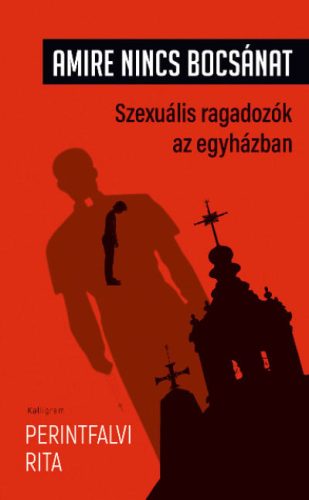 Amire nincs bocsánat - Szexuális ragadozók az egyházban