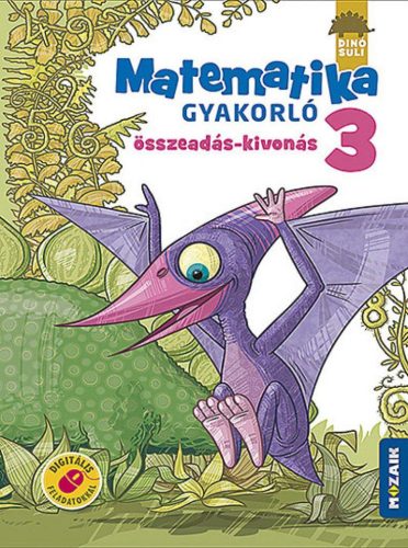 DINÓSULI Matematika gyakorló 3.o. - Összeadás, kivonás (MS-1123)