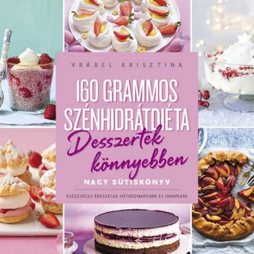 160 grammos szénhidrátdiéta – Desszertek könnyebben