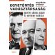 Egyetértés vadásztársaság - Horthy, Rákosi, Kádár és napjaink vadászai