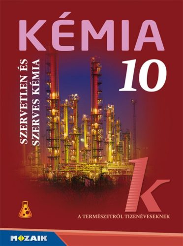 Kémia 10. ? Tankönyv ? Szervetlen és szerves kémia (MS-2620U)