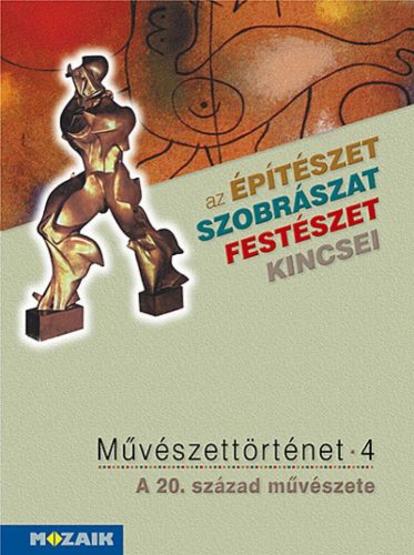 Művészettörténet 4. kötet ? A 20. század művészete (MS-2638)