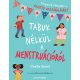 Tabuk nélkül a menstruációról