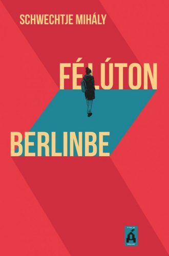 Félúton Berlinbe