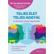 Teljes élet teljes aggyal