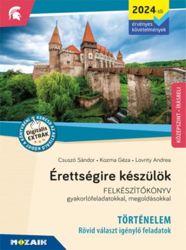 Érettségire készülök - Történelem (2024-től érv. követelmények) - Rövid választ igénylő feladatok, középszint (MS-3322U)