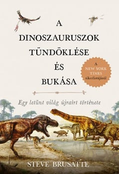 A dinoszauruszok tündöklése és bukása