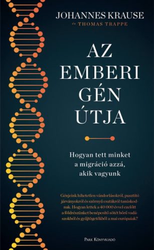 Az emberi gén útja - Hogyan tett minket a migráció azzá, akik vagyunk