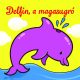 Delfin, a magasugró – Állati kalandok – Szivacskönyv