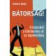 Bátorság! - A káoszból a félelmeken át az egyensúlyig