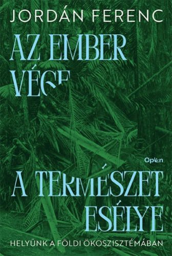 Az ember vége a természet esélye - Helyünk a földi ökoszisztémában