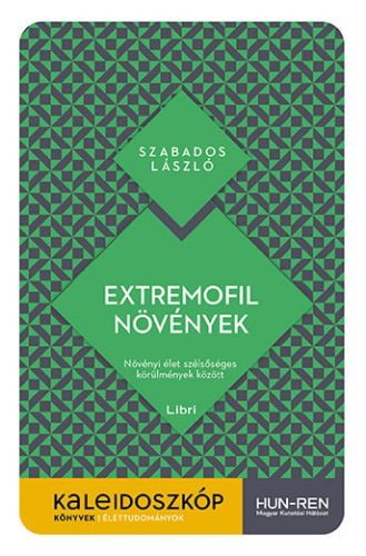 Extremofil növények - Növényi élet szélsőséges körülmények között