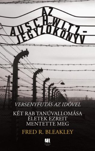 Az Auschwitz-jegyzőkönyv - versenyfutás az idővel