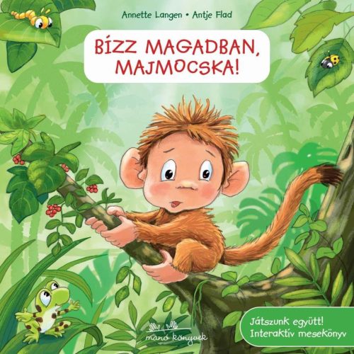 Bízz magadban, majmocska!