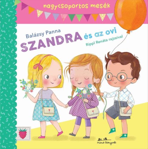 Szandra és az ovi - Mesék nagycsoportosoknak