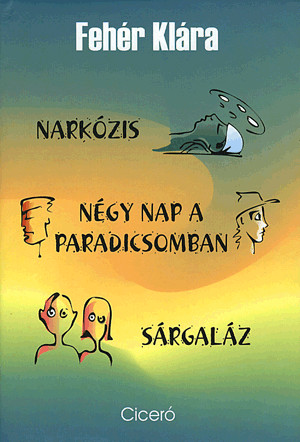 Narkózis - Négy nap a paradicsomban - Sárgaláz