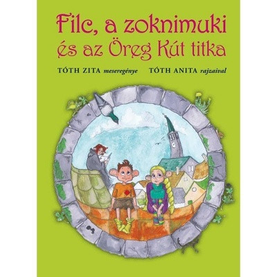 Filc, a zoknimuki és az öreg kút titka