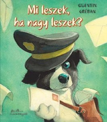 Mi leszek, ha nagy leszek?