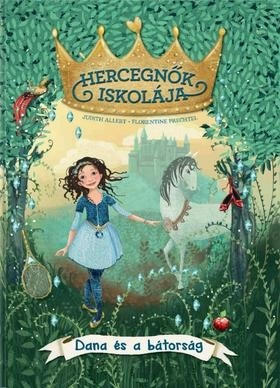 Hercegnők iskolája 2. - Dana és a bátorság