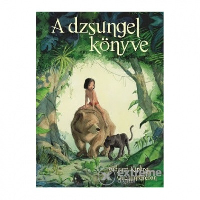 A dzsungel könyve  Quentin Gréban - Rudyard Kipling