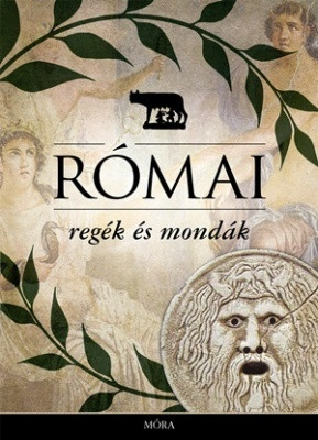 RÓMAI REGÉK ÉS MONDÁK