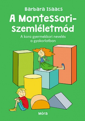 A MONTESSORI SZEMLÉLETMÓD