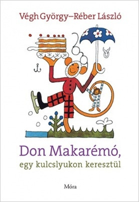 DON MAKARÉMÓ, EGY KULCSLYUKON KERESZTÜL