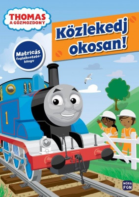 THOMAS, A GŐZMOZDONY - KÖZLEKEDJ OKOSAN!