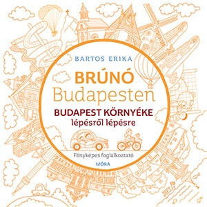 Fényképes foglalkoztatófüzet a Brúnó Budapesten - Budapest környéke című mesekönyvhöz